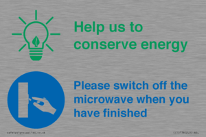 Help us to conserve energy - Switch off the microwave when you have finished